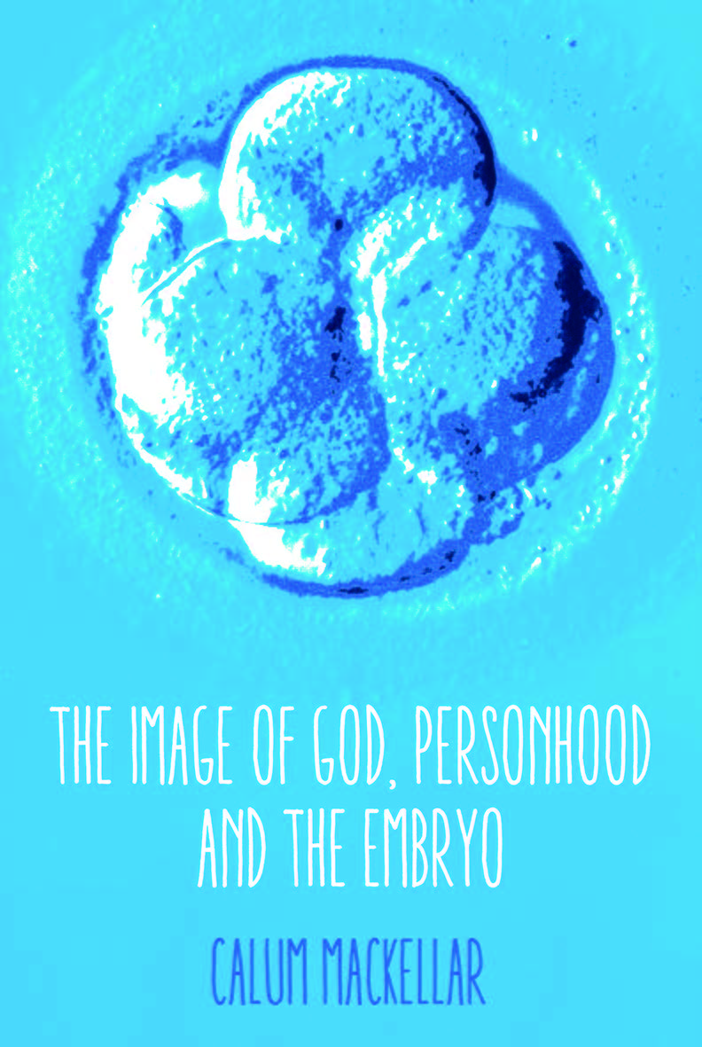 The Image of God, Personhood and the Embryo